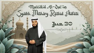 Download lagu Murottal Juz 30. Mishary Rashid Alafasy (Tanpa Iklan) mp3