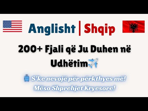 200+ Fjali që Ju Duhen në Udhëtim ✈ | Anglisht - Shqip | Mëso shprehjet kryesore!