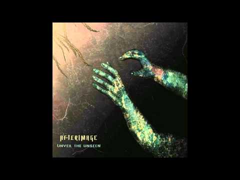 Afterimage - Unveil the Unseen (Full Album)