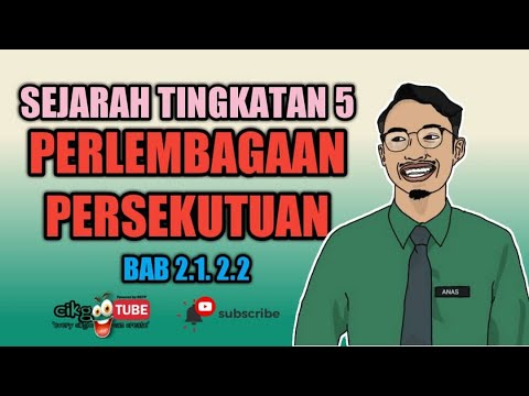 SEJARAH TINGKATAN 5 BAB 2: 2.1-2.2 PERLEMBAGAAN PERSEKUTUAN