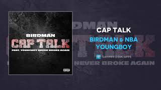 Birdman &amp; NBA Youngboy &quot;Cap Talk&quot; (AUDIO)