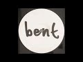 Bent -  Comin' Back (rare ver.)