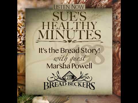 198: It's the Bread Story, with guest, Marsha Powell