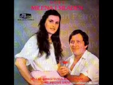 Milena i Mladen Petrović - Moj se dragi svidja mojoj nani