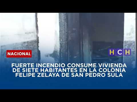 Fuerte incendio consume vivienda de siete habitantes en la colonia Felipe Zelaya de San Pedro Sula