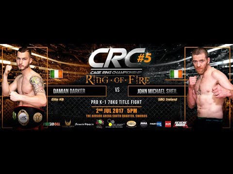CRC#5 Pro K-1 78kg Title Damian Darker (Elite Martial Arts) Vs John Michael Sheil (SBG Ireland)