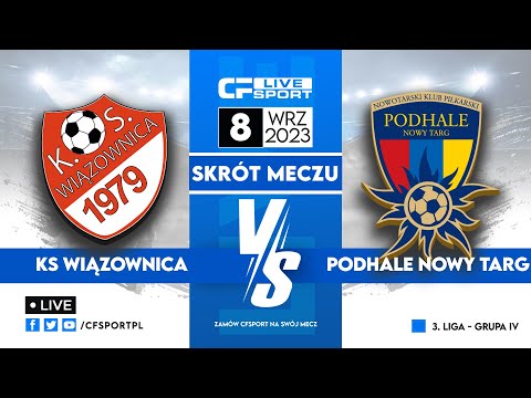 Skrót: KS Wiązownica - Podhale Nowy Targ 08.09.2023
