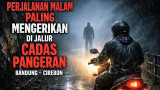 Download lagu PERJALANAN MALAM PALING MENGERIKAN DI JALUR CADAS PANGERAN BANDUNG - CIREBON - CERITA HOROR MISTIS mp3
