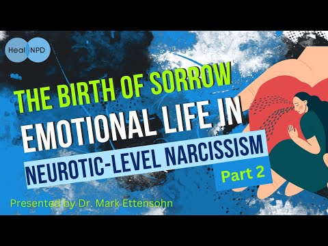 The Birth of Sorrow | Part 2: Emotional Life in Neurotic-Level Narcissism