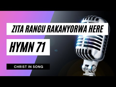 15. ZITA RANGU RAKANYORWA HERE || SDA Hymnal ~ Christ in Song || HYMN 71 || SDA SHONA HYMNS