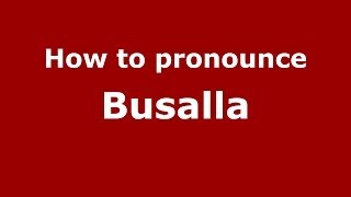How to pronounce Busalla
