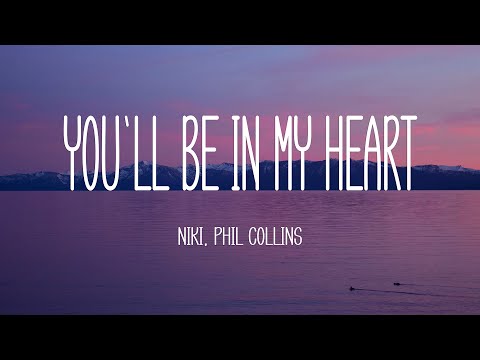 NIKI - You'll Be in My Heart (Lyrics) ft. Phil Collins