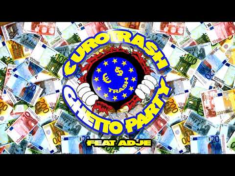 Yellow Claw presents €URO TRA$H - Ghetto Party (Ft. Adje)