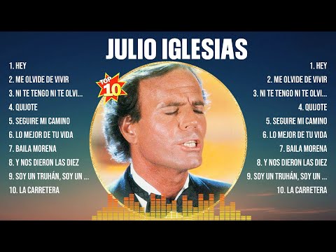 Julio Iglesias Greatest Hits Album Ever ~  The Best Playlist Of All Time