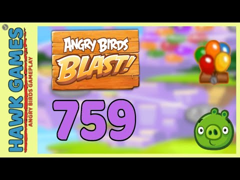 Angry Birds Blast Level 759 Hard - 3 Stars Walkthrough, No Boosters