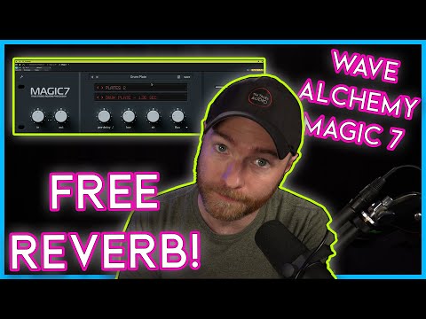 Is This The Best Free Reverb Ever? Magic 7 by Wave Alchemy – Full Walkthrough + Sound Examples!