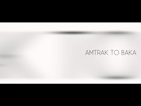 Amtrak to Baka