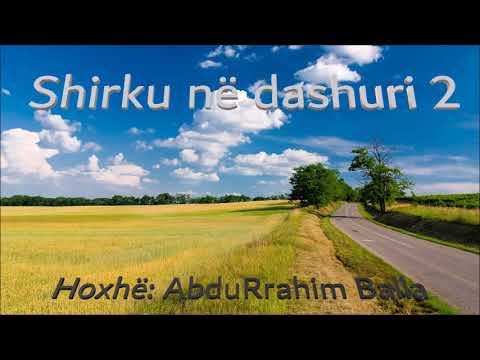Shirku në dashuri- 2- Hoxhë: AbduRrahim Balla