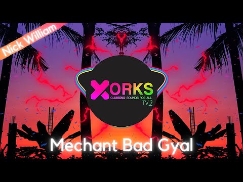 Samsam, Kendy & Tracy - Mechant Bad Gyal (Nick William Remix)
