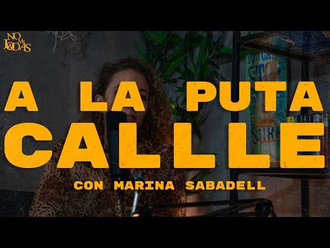 A la puta calle con Marina Sabadell