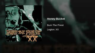 Honey Bucket -  BURN THE PRIEST SOLERPLEXSTUDIOS INC.