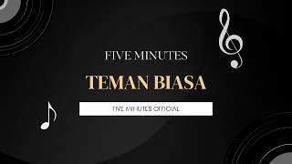 Download lagu Five Minutes - Teman Biasa ( Lirik Musik) mp3