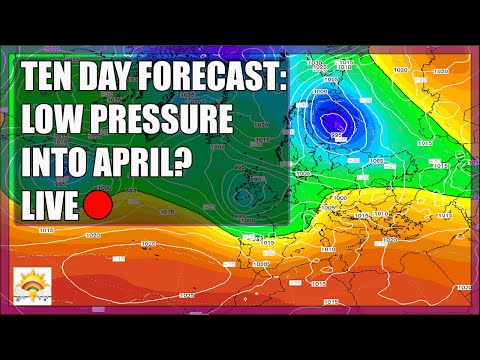Ten Day Forecast: Low Pressure Into April? [LIVE:🔴]