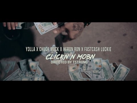 Y3lla x Chuck Mack x Heron Ron x Fastcash Luckie - ClickN N MobN