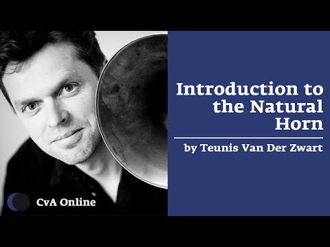 Introduction course to the Natural Horn | Teunis van der Zwart | CvA Online – Music Courses