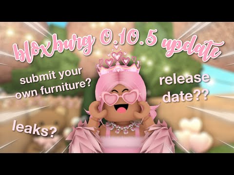 when is the bloxburg update 0.10.5 release date, leaks, and new submit assets feature!