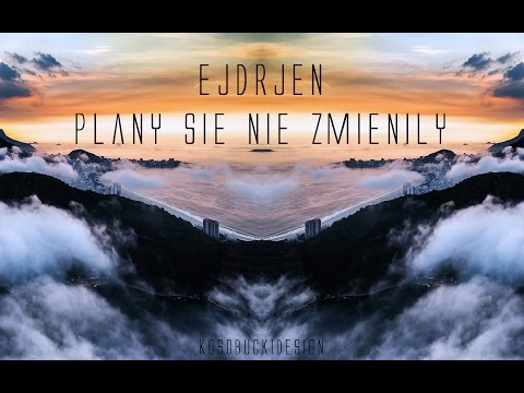 Ejdrjen - Plany się nie zmieniły [HD]