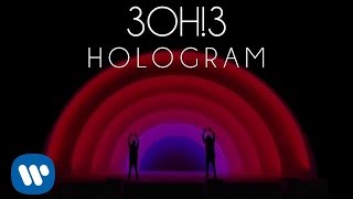 3OH!3: HOLOGRAM (Audio)
