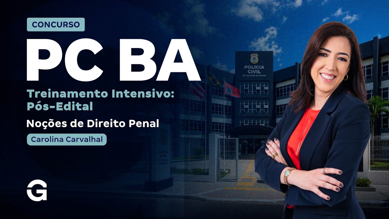 Treinamento Intensivo PC BA | Comum - Noções de Direito Penal com Carolina Carvalhal