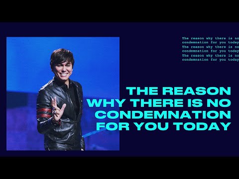 The Reason Why There Is No Condemnation For You Today | Joseph Prince