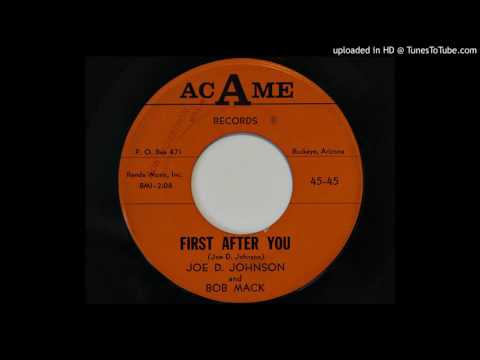 Joe D. Johnson and Bob Mack - First After You (Acame 45-45)