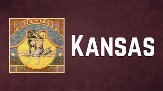 Neil Young - Kansas (Lyrics)