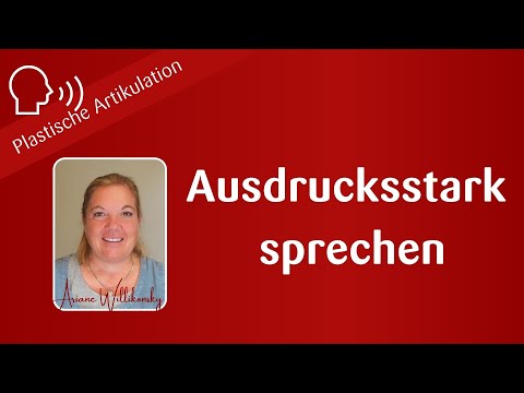 Sprechtraining - Ausdrucksstark sprechen durch plastische Artikulation