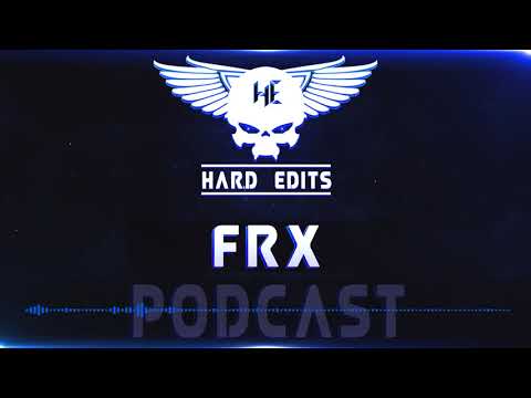 Hard Edits Podcast Episode 10 (October) - FRX