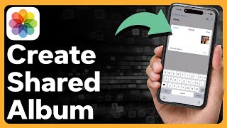 How To Create Shared Album On iPhone
