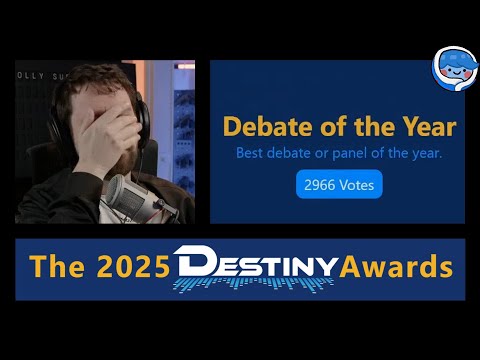 🏆 The 2025 Destiny Awards 🏆 - Debate of the Year