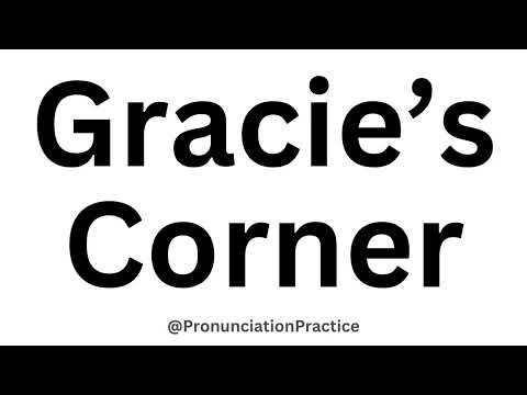 How to Pronounce Gracie's Corner CORRECTLY