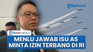 Respons Menlu Sugiono soal Izin Terbang Bebas AS di RI: Utamakan Kedaulatan & Kepentingan Nasional