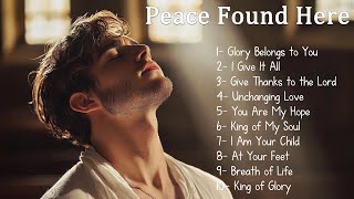 Peace Found Here | Worship That Brings Inner Healing and Serenity ✨🕯️