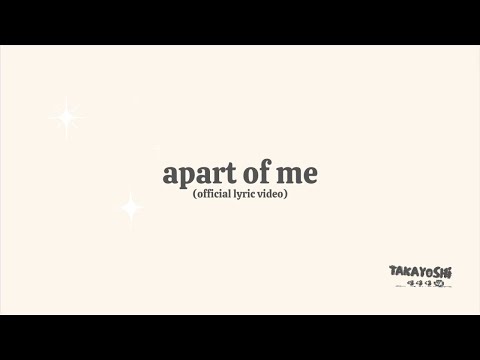 Apart Of Me - Takayoshi