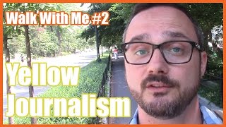 Walk With Me #2: Yellow Journalism - @MrBettsClass