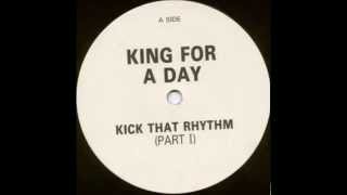 King For A Day "Kick That Rhythm"(Part 1)