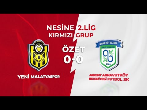 Yeni Malatyaspor (0-0) Arken Arnavutköy Belediyesi Futbol SK | Maç Özeti