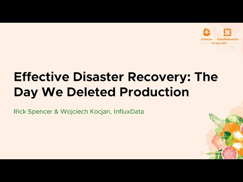 Effective Disaster Recovery: The Day We Deleted Production - Rick Spencer & Wojciech Kocjan