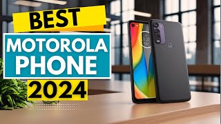 Top 5 BEST Motorola Phones in [2024]