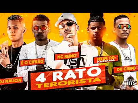 MC REINO, É O CIFRÃO, FELIPE DO PASCOAL, DN CHEFE E DJ MALICIA - 4 RATO TERRORISTA